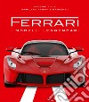 Ferrari. I modelli leggendari. Ediz. illustrata libro