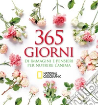 365 giorni di immagini e pensieri per nutrire l'anima libro