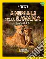 Animali Della Savana. Le Meraviglie Della Scienza libro