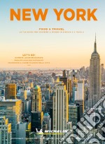 New York. Food & travel. La tua guida per scoprire il mondo in viaggio e a tavola libro