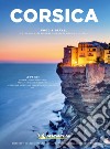 Corsica. Food & travel. La tua guida per scoprire il mondo in viaggio e a tavola libro