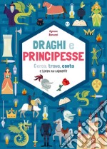 Draghi e principesse. Cerca trova, conta e scappa dai labirinti!