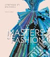 Masters of fashion. I protagonisti del sogno. Ediz. illustrata libro di Tagariello Maria Luisa