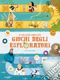 Il grande libro dei giochi degli esploratori. Con gadget