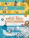 Il grande libro dei giochi degli esploratori. Con gadget libro di Rossi Francesca