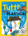 Tutti contro la plastica! libro