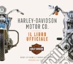 Harley-Davidson Motor & Co. Il libro ufficiale. Ediz. illustrata