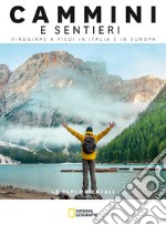 Le Alpi orientali. Dal passo del Brennero a Trieste. Cammini e sentieri, viaggiare a piedi in Italia e in Europa libro