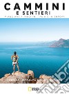 Corsica, Provenza e Costa Azzurra. Cammini e sentieri. Viaggiare a piedi in Italia e in Europa libro