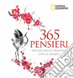 365 pensieri per sentirsi in armonia con il mondo. Ediz. illustrata libro