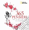 365 pensieri per sentirsi in armonia con il mondo. Ediz. illustrata libro