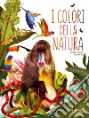 I colori della natura. Nuova ediz. libro di Fogato Valter