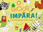 Gioca e impara. Sfide divertenti per bambini super. Ediz. a colori libro