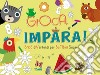 Gioca e impara. Sfide divertenti per bambini super. Ediz. a colori libro