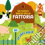 Un nuovo amico nella fattoria. Ediz. a colori libro