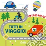 Tutti in viaggio! Ediz. a colori libro