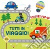 Tutti in viaggio! Ediz. a colori libro