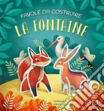 La Fontaine. Favole da costruire. Ediz. a colori libro