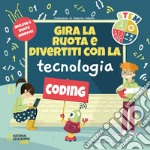 Gira la ruota e divertiti con la tecnologia. STEM. Ediz. a colori libro