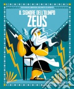 Zeus. Il signore dell'Olimpo. Piccola libreria dei miti classici libro