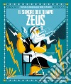 Zeus. Il signore dell'Olimpo. Piccola libreria dei miti classici libro