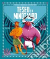 Teseo e il Minotauro. Piccola libreria dei miti classici libro