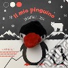 Il mio pinguino in punta di dito. Ediz. a colori libro