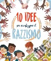 10 idee per sconfiggere il razzismo libro di Fornasari Eleonora