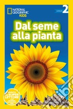 Dal seme alla pianta. Livello 2 libro