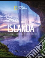 Islanda. Terra, acqua, fuoco nell'isola di ghiaccio. Paesi del mondo. Ediz. illustrata libro