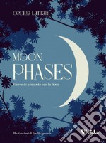 Moon phases. Vivere in armonia con la luna libro usato