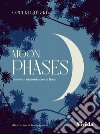 Moon phases. Vivere in armonia con la luna libro di Lattari Cecilia