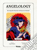 Angelology. Enciclopedia illustrata dei supereroi celesti libro usato