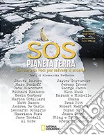 SOS pianeta Terra. Un coro di voci per salvare il mondo. National Geographic. Ediz. illustrata libro