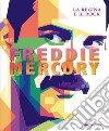 Freddie Mercury. La regina e il rock. Ediz. illustrata libro