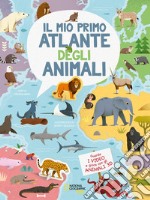 Il mio primo atlante degli animali. Ediz. a colori. Con QR Code libro