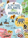 Il mio primo atlante degli animali. Ediz. a colori. Con QR Code libro