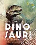 A tu per tu con i dinosauri. Ediz. a colori libro