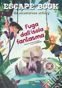 Fuga dall'isola fantasma. Escape book. Un avventuroso activity. Con adesivi. Con Poster libro