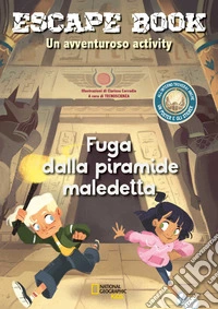 Fuga dalla piramide maledetta. Escape book. Un avventuroso activity. Con adesivi. Con Poster libro
