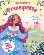 Principesse. Vestimi con tantissimi sticker e glitter! Luccicalibri. Ediz. a colori libro