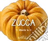 Zucca. 50 ricette facili libro di Academia Barilla (cur.)