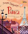 Alla scoperta di Parigi. Piccoli esploratori libro