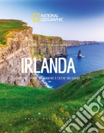 Irlanda. Dublino, verdi brughiere e coste selvagge. Paesi del mondo. National Geographic libro