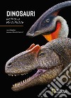 Dinosauri. Profili da un mondo perduto. Ediz. a colori libro