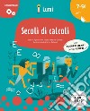 Secoli di calcoli (Ragionare). Ediz. a colori libro