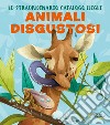 Lo straordinario catalogo degli animali disgustosi. Ediz. a colori libro di Banfi Cristina