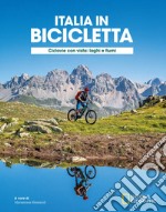 Ciclovie con vista: laghi e fiumi. Italia in bicicletta. National Geographic libro