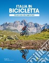 Ciclovie con vista: laghi e fiumi. Italia in bicicletta. National Geographic libro