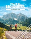 Ciclovie con vista: piccole e grandi salite. Italia in bicicletta. National Geographic libro